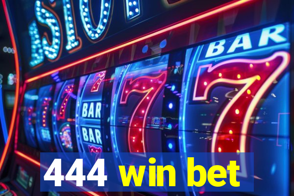 444 win bet
